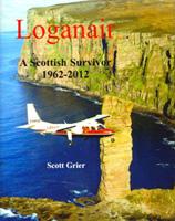 Loganair: A Scottish Survivor, 1962-2012
